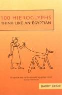 Cover image of book 100 Hieroglyphs: Think Like an Egyptian by Barry Kemp