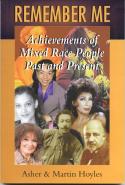 Cover image of book Remember Me: Achievements of Mixed Race People Past & Present by Asher & Martin Hoyles