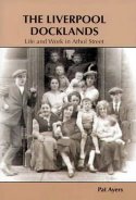 Liverpool Docklands: Life and Work in Athol Street by Pat Ayers