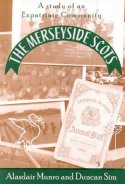 The Merseyside Scots: A Study of an Expatriate Community by Alasdair Munro & Duncan Sim