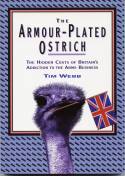 Cover image of book The Armour-Plated Ostrich: The Hidden Costs of Britian