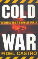 Cover image of book Cold War: Warnings for a Unipolar World by Fidel Castro