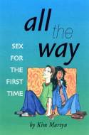 Cover image of book All the Way: Sex for the First Time by Kim Martyn