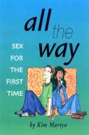 Cover image of book All the Way: Sex for the First Time by Kim Martyn