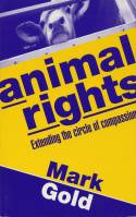 Animal Rights: Extending the Circle of Compassion by Mark Gold