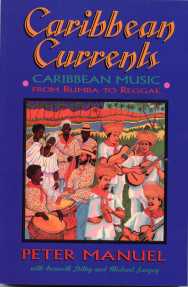 Caribbean Currents: Caribbean Music from Rumba to Reggae by Peter Manuel et al