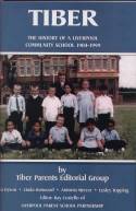 Tiber: History of a Liverpool Community School 1904-1999 by Tiber Parents Editorial Group