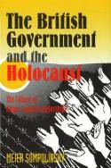 Cover image of book The British Government and the Holocaust: The Failure of Anglo-Jewish Leadership? by Meier Sompolinsky 