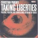 Taking Liberties: Prisons, Policing and Surveillance in an Age of Crisis by Christian Parenti