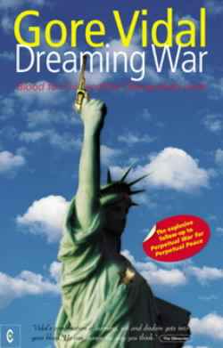 Cover image of book Dreaming War: Blood for Oil and the Cheney-Bush Junta by Gore Vidal