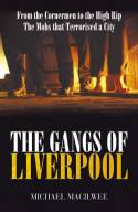 Cover image of book The Gangs of Liverpool: From the Cornermen to the High Rip - The Mobs that Terrorised a City by Michael Macilwee 