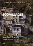 Cover image of book Schumacher Briefings 12: Ecovillages - New Frontiers for Sustainability by Jonathan Dawson