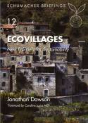 Cover image of book Schumacher Briefings 12: Ecovillages - New Frontiers for Sustainability by Jonathan Dawson 