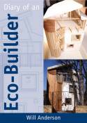 Diary of an Eco-Builder by Will Anderson