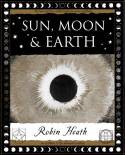 Cover image of book Sun, Moon and Earth by Robin Heath 