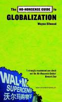 The No-Nonsense Guide To Globalization by Wayne Ellwood