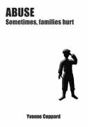 Abuse: Sometimes Families Hurt by Yvonne Coppard