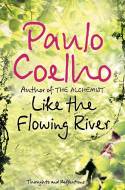 Cover image of book Like the Flowing River: Thoughts and Reflections by Paulo Coelho 