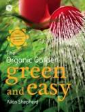 The Organic Garden: Green and Easy by Allan Shepherd