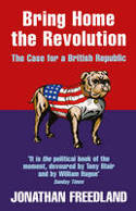 Cover image of book Bring Home the Revolution: the Case for a British Republic by Jonathan Freedland 