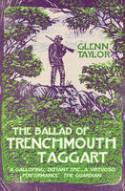 Cover image of book The Ballad of Trenchmouth Taggart by Glenn Taylor
