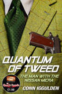 Cover image of book The Quantum of Tweed: The Man with the Nissan Micra by Conn Iggulden