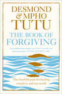 Cover image of book The Book of Forgiving: The Fourfold Path for Healing Ourselves and Our World by Archbishop Desmond Tutu and Revd. Mpho Tutu