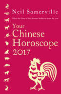 Cover image of book Your Chinese Horoscope 2017: What the Year of the Rooster Holds in Store for You by Neil Somerville 