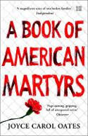 Cover image of book A Book of American Martyrs by Joyce Carol Oates