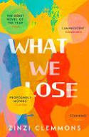 Cover image of book What We Lose by Zinzi Clemmons