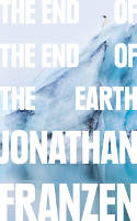Cover image of book End Of The End Of The Earth: Essays by Jonathan Franzen
