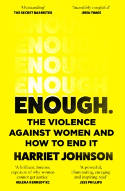 Cover image of book Enough: The Violence Against Women and How to End It by Harriet Johnson