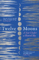 Cover image of book Twelve Moons: A Year Under a Shared Sky by Caro Giles 