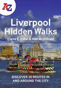 Cover image of book A -Z Liverpool Hidden Walks: Discover 20 Routes in and Around the City by Claire E Rider and Neil McDonald 