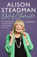 Cover image of book Out of Character: From Abigail’s Party to Gavin and Stacey, and Everything in Between by Alison Steadman