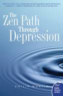 Cover image of book The Zen Path Through Depression by Philip Martin