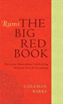 Cover image of book Rumi: The Big Red Book: The Great Masterpiece Celebrating Mystical Love and Friendship by Coleman Barks 