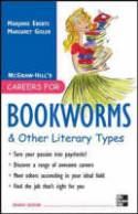 Careers for Bookworms and Other Literary Types (4th Revised edition) by Marjorie Eberts and Margaret Gisler