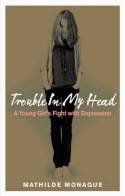 Cover image of book Trouble in My Head: A Young Girl