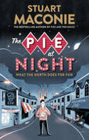 Cover image of book The Pie at Night: In Search of the North at Play by Stuart Maconie