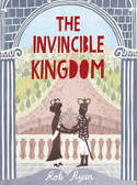 Cover image of book The Invincible Kingdom by Rob Ryan 