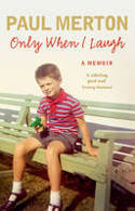 Cover image of book Only When I Laugh: My Autobiography by Paul Merton