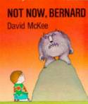 Not Now, Bernard by David McKee