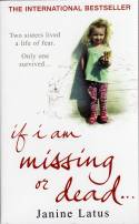 Cover image of book If I am Missing or Dead by Janine Latus 