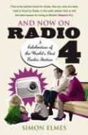 Cover image of book And Now on Radio 4: A Celebration of the World by Simon Elmes 