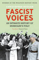 Cover image of book Fascist Voices: An Intimate History of Mussolini by Christopher Duggan