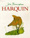 Harquin: The Fox Who Went Down to the Valley by John Burningham