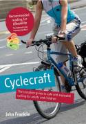 Cyclecraft: The Complete Guide to Safe and Enjoyable Cycling for Adults and Children by John Franklin