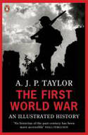 Cover image of book The First World War: An Illustrated History by A.J.P. Taylor