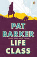 Cover image of book Life Class by Pat Barker 